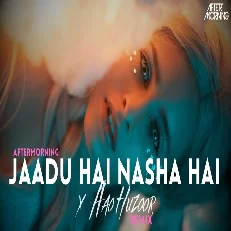 Jaadu Hai Nasha Hai x Aao Huzoor | Aftermorning Remix