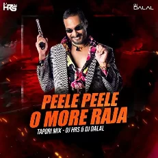 Peele Peele O More Raja - Tapori Mix